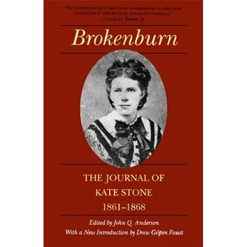 Brokenburn: The Journal of Kate Stone, 1861--1868 - Paperback