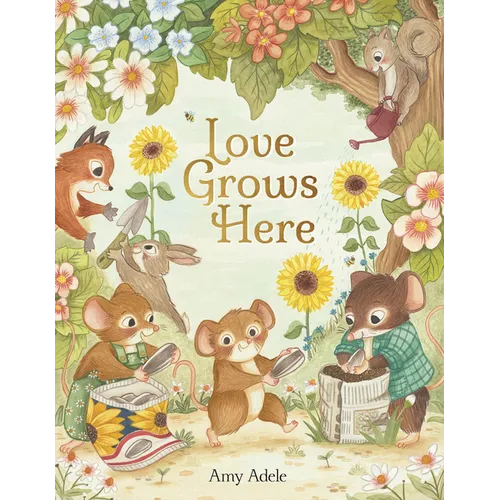 Love Grows Here - Hardcover
