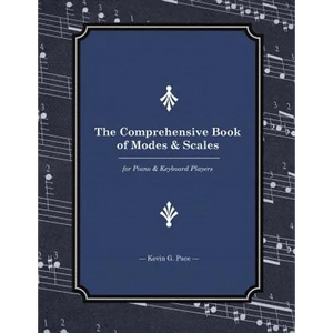 The Comprehensive Book of Modes and Scales: For Piano and Keyboard Players - Paperback