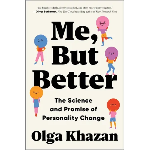 Me, But Better: The Science and Promise of Personality Change - Paperback