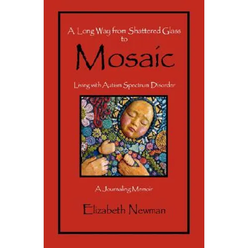 A Long Way from Shattered Glass to Mosaic - Paperback