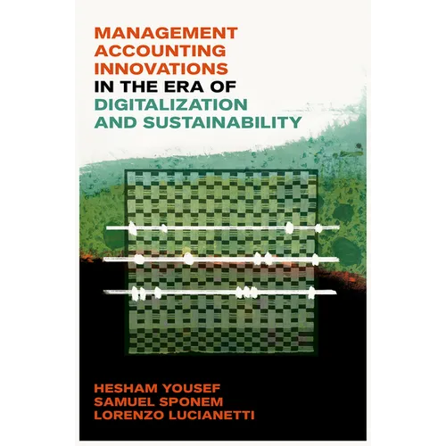 Management Accounting Innovations in the Era of Digitalization and Sustainability - Hardcover