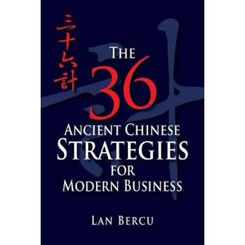 The 36 Ancient Chinese Strategies for Modern Business - Paperback