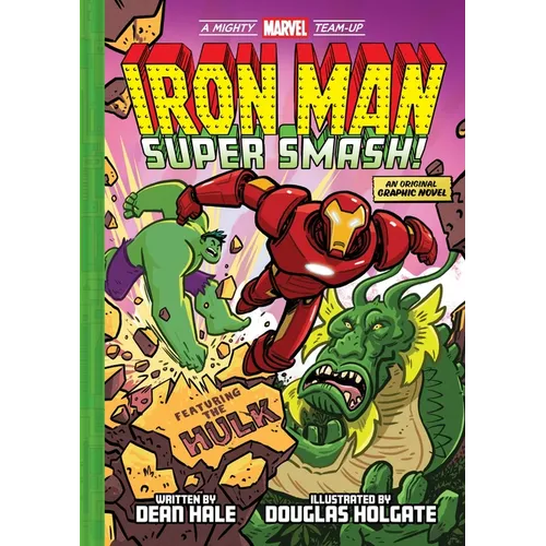 Iron Man: Super Smash! (a Mighty Marvel Team-Up): An Original Graphic Novel - Hardcover