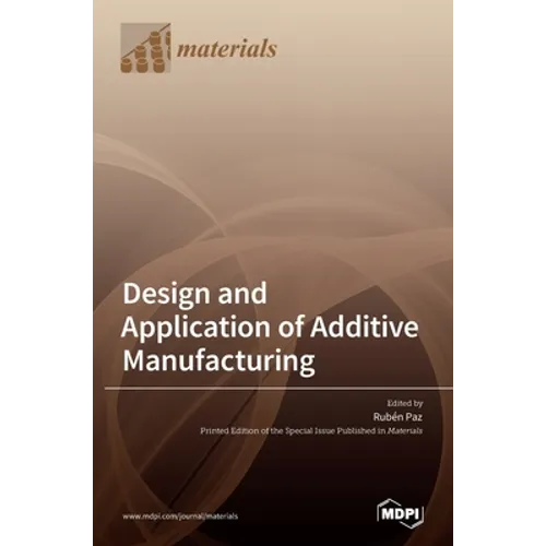 Design and Application of Additive Manufacturing - Hardcover