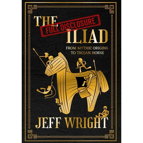 The Full Disclosure Iliad - Hardcover