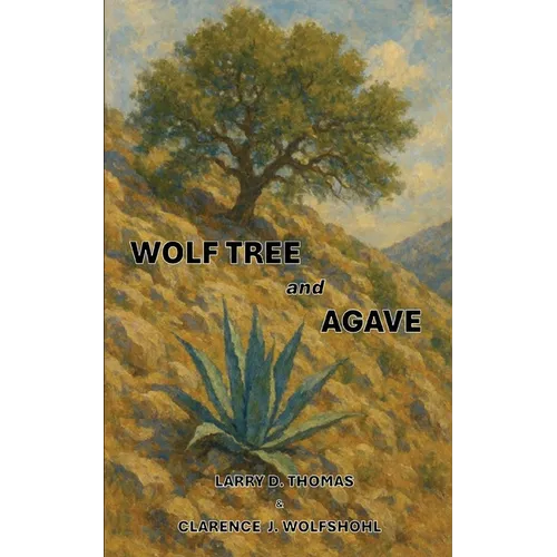 Wolf Tree and Agave - Paperback