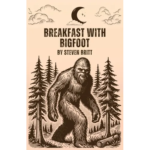 Breakfast with Bigfoot - Paperback