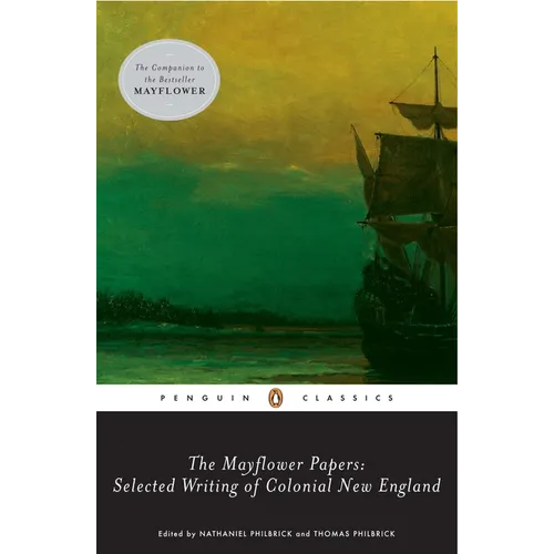 The Mayflower Papers: Selected Writings of Colonial New England - Paperback