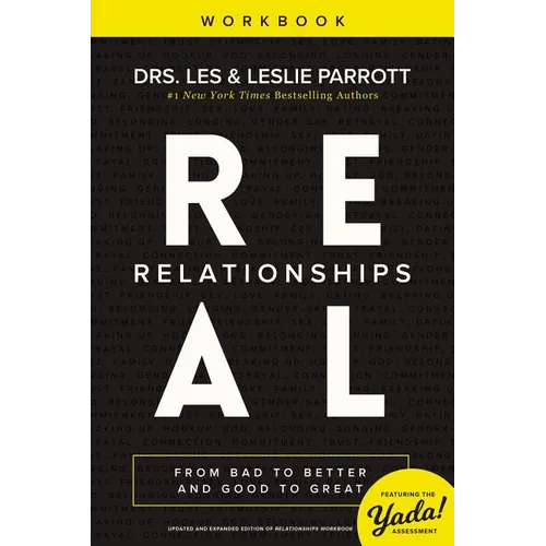 A Real Relationships Workbook: From Bad to Better and Good to Great - Paperback