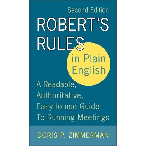 Robert's Rules in Plain English: A Readable, Authoritative, Easy-To-Use Guide to Running Meetings - Paperback