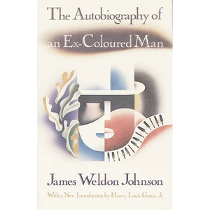 The Autobiography of an Ex-Coloured Man: With an Introduction by Henry Louis Gates, Jr. - Paperback