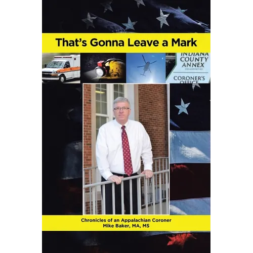 That's Gonna Leave a Mark: Chronicles of an Appalachian Coroner - Paperback