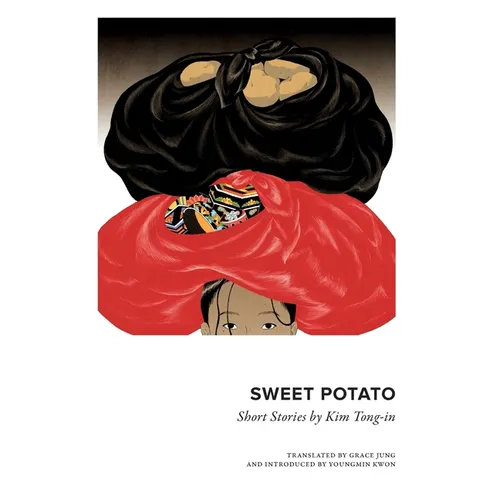 Sweet Potato: Collected Short Stories by Kim Tongin - Paperback