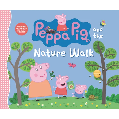 Peppa Pig and the Nature Walk: (A Fun Exploration of the Outdoors, Discovery, and Playtime Adventures - Perfect for Toddlers, Preschoolers, and Kids A - Hardcover