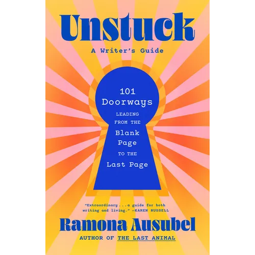 Unstuck: A Writer's Guide - Hardcover