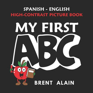 My First ABC: Spanish-English High-Contrast Picture Book for Newborns and Babies - Paperback