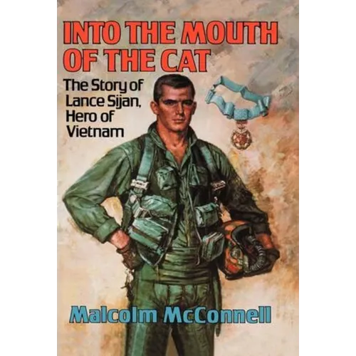 Into the Mouth of the Cat: The Story of Lance Sijan, Hero of Vietnam - Hardcover