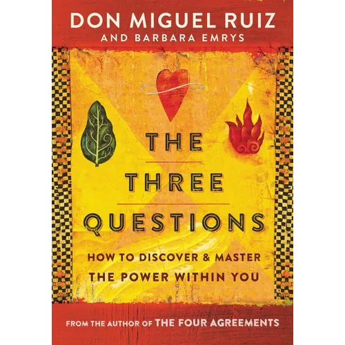The Three Questions: How to Discover and Master the Power Within You - Paperback