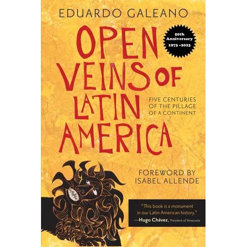 Open Veins of Latin America: Five Centuries of the Pillage of a Continent - Paperback