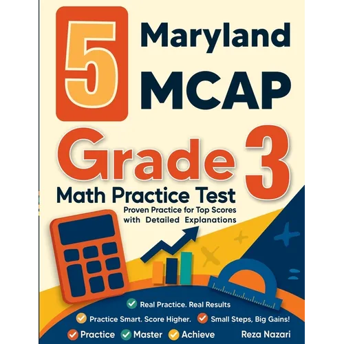 5 Maryland MCAP Grade 3 Math Practice Tests: Proven Practice for Top Scores with Detailed Explanations - Paperback