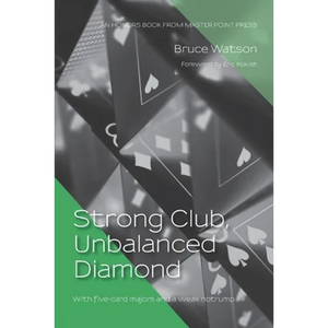 Strong Club, Unbalanced Diamond: With five-card majors and a weak notrump - Paperback