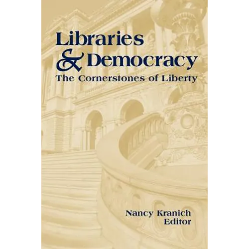 Libraries and Democracy: The Cornerstone of Liberty - Paperback