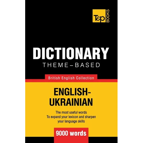 Theme-based dictionary British English-Ukrainian - 9000 words - Paperback