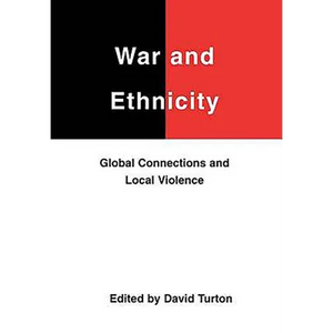 War and Ethnicity: Global Connections and Local Violence - Paperback