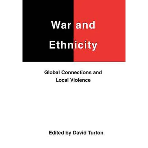 War and Ethnicity: Global Connections and Local Violence - Paperback