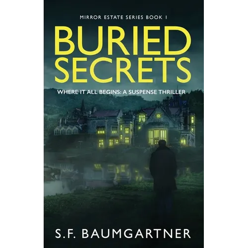 Buried Secrets - Where It All Begins: A Suspense Thriller - Paperback
