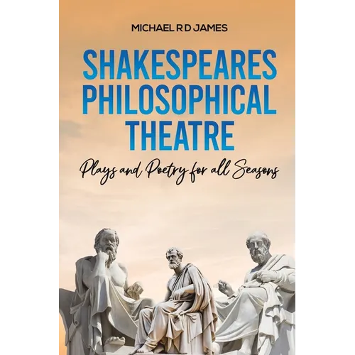 Shakespeares Philosophical Theatre - Paperback