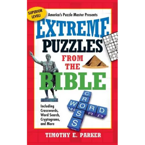 Extreme Puzzles from the Bible: Including Crosswords, Word Search, Cryptograms, and More - Paperback