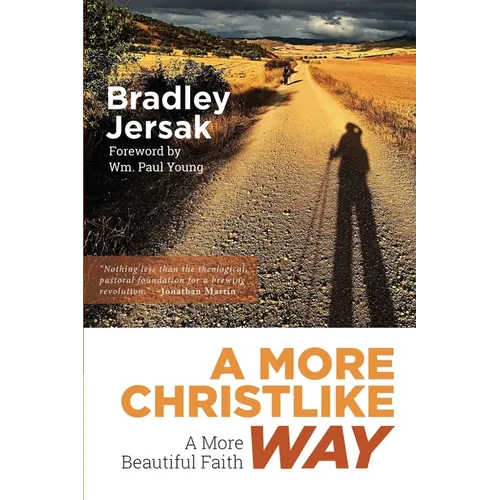 A More Christlike Way: A More Beautiful Faith - Paperback