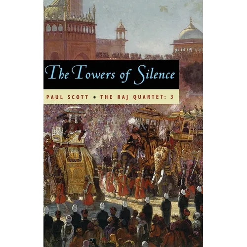 The Raj Quartet, Volume 3: The Towers of Silence - Paperback