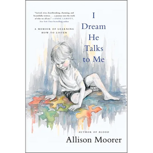 I Dream He Talks to Me: A Memoir of Learning How to Listen - Paperback