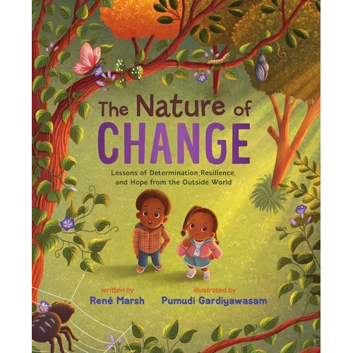 The Nature of Change: Lessons of Determination, Resilience, and Hope from the Outside World - Hardcover