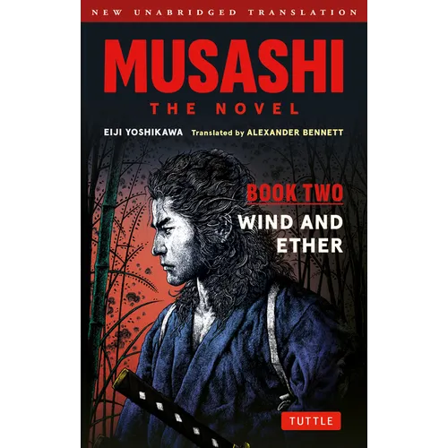 Musashi: Book Two - Wind & Ether - The Novel: New Unabridged Translation - Paperback