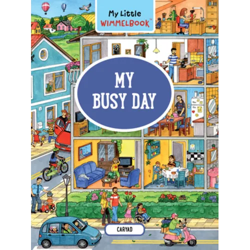 My Little Wimmelbook(r)--My Busy Day: A Look-And-Find Book (Kids Tell the Story) - Board Book