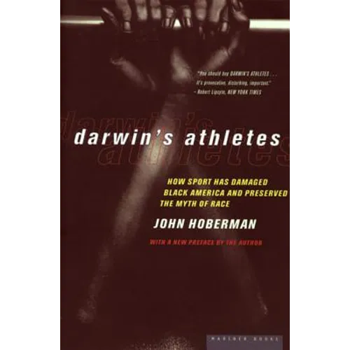 Darwin's Athletes: How Sport Has Damaged Black America and Preserved the Myth of Race - Paperback
