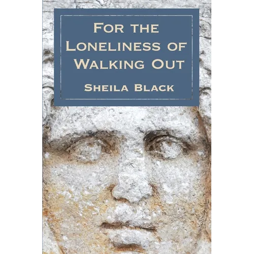 The Loneliness of Walking Out - Paperback
