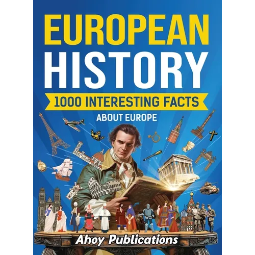 European History: 1000 Interesting Facts About Europe - Hardcover