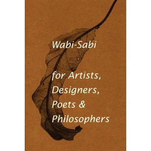 Wabi-Sabi for Artists, Designers, Poets & Philosophers - Paperback