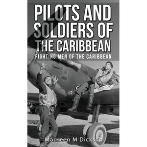 Pilots And Soldiers Of The Caribbean: Fighting Men Of The Caribbean - Paperback