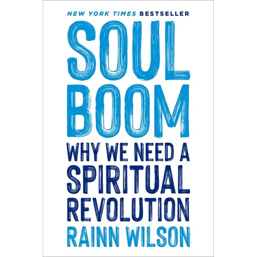 Soul Boom: Why We Need a Spiritual Revolution - Hardcover