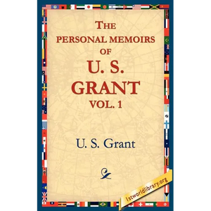 The Personal Memoirs of U.S. Grant, Vol 1. - Paperback