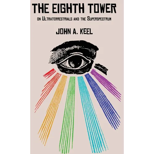 The Eighth Tower: On Ultraterrestrials and the Superspectrum - Hardcover