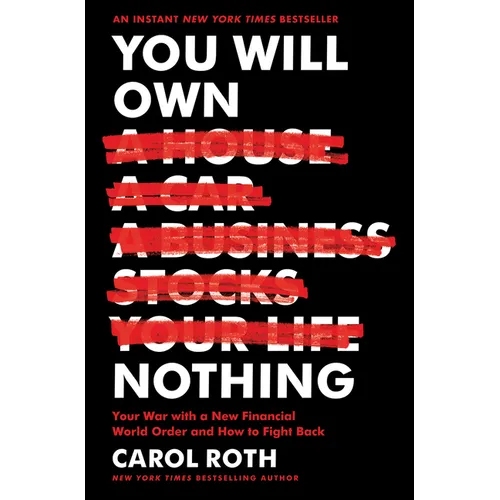You Will Own Nothing: Your War with a New Financial World Order and How to Fight Back - Hardcover