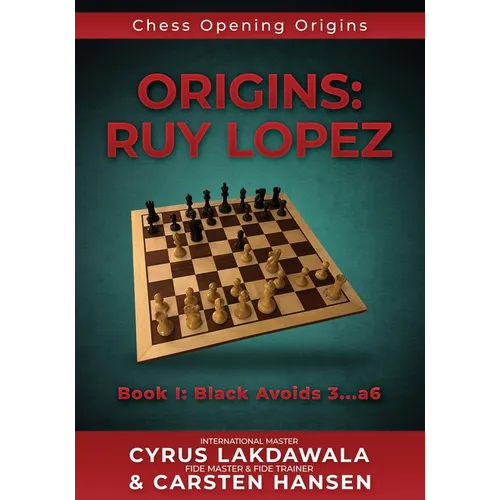 Origins: Ruy Lopez: Book I: Black Avoids 3...a6 - Paperback