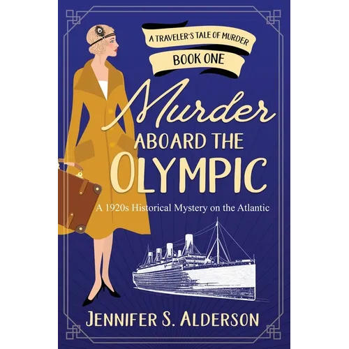 Murder Aboard the Olympic: A 1920s Historical Mystery on the Atlantic - Paperback